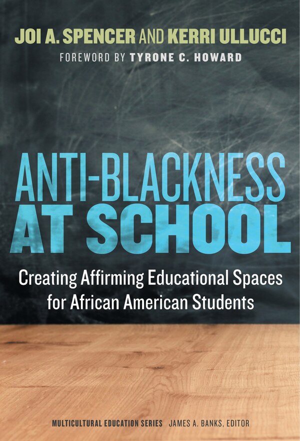 Anti-Blackness at School by Joi A. Spencer, Hardcover | Indigo Chapters