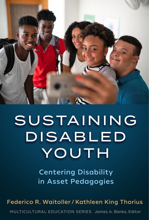 Sustaining Disabled Youth by Federico R. Waitoller, Paperback | Indigo Chapters