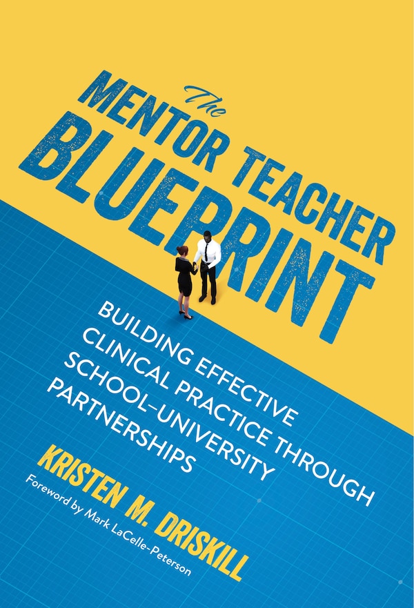 The Mentor Teacher Blueprint by Kristen M. Driskill, Paperback | Indigo Chapters