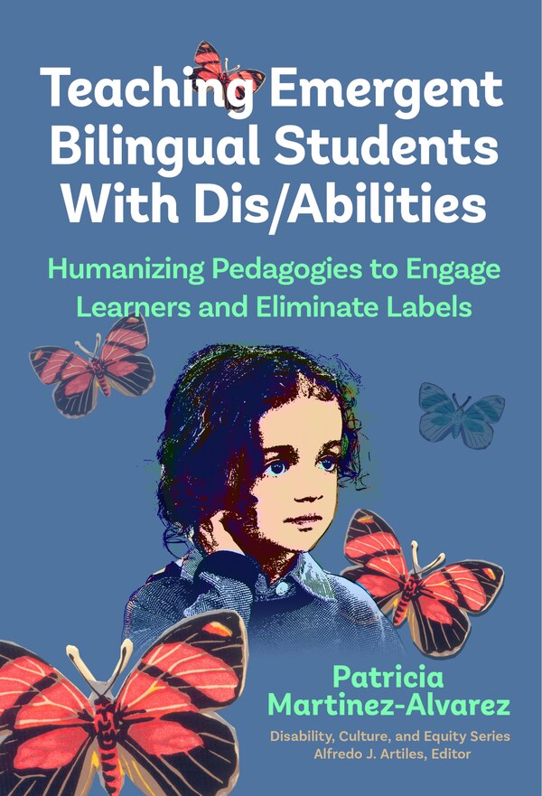 Teaching Emergent Bilingual Students With Dis/Abilities by Patricia Mart�nez-�lvarez, Paperback | Indigo Chapters
