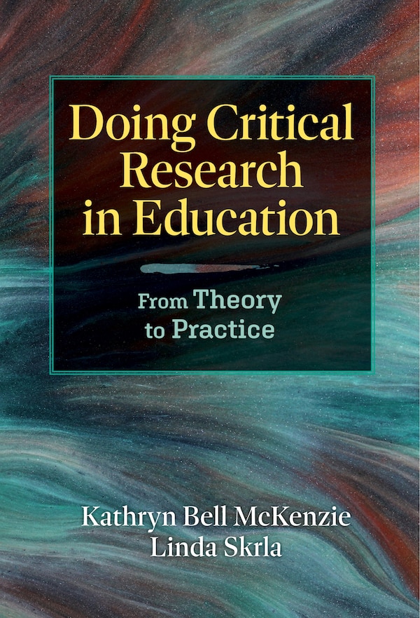 Doing Critical Research in Education by Kathryn Bell McKenzie, Paperback | Indigo Chapters