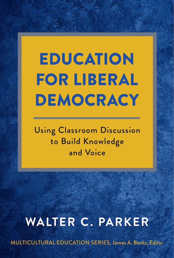 Education for Liberal Democracy by Walter C. Parker, Paperback | Indigo Chapters