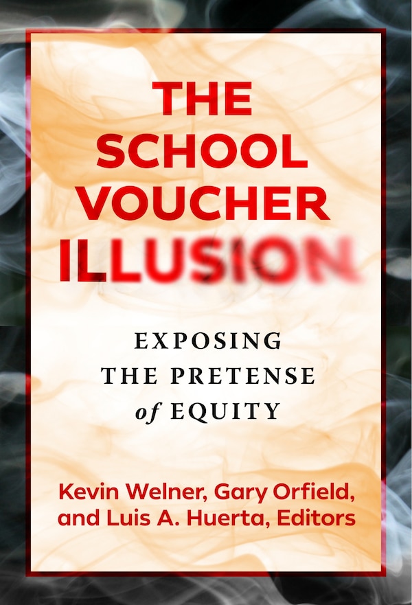 The School Voucher Illusion by Kevin Welner, Paperback | Indigo Chapters