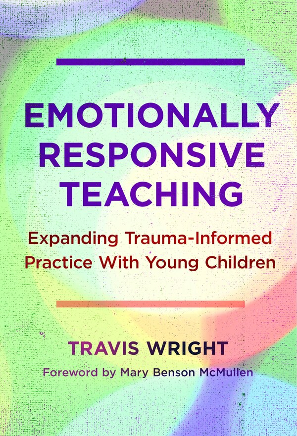 Emotionally Responsive Teaching by Travis Wright, Paperback | Indigo Chapters