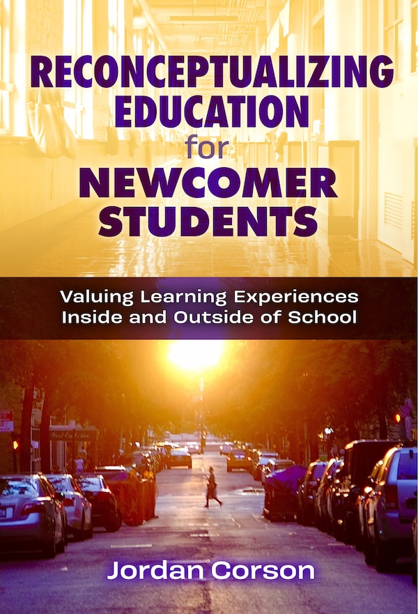 Reconceptualizing Education for Newcomer Students by Jordan Corson, Paperback | Indigo Chapters