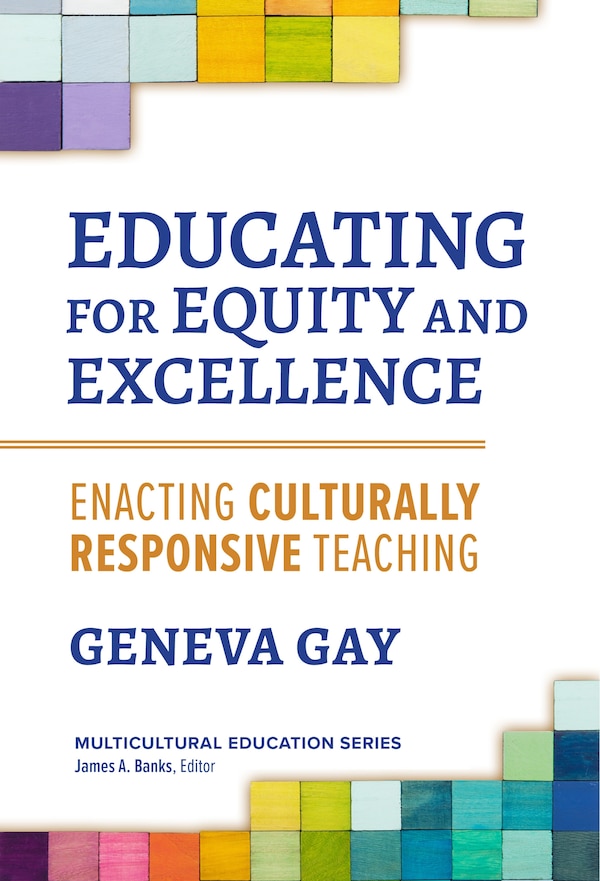Educating for Equity and Excellence by Geneva Gay, Paperback | Indigo Chapters