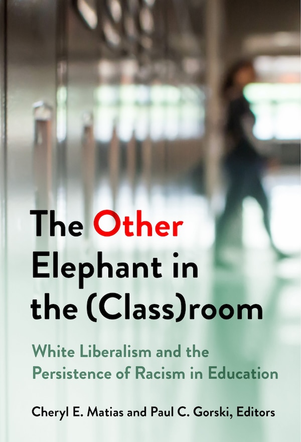 The Other Elephant in the (Class)room by Cheryl E. Matias, Paperback | Indigo Chapters