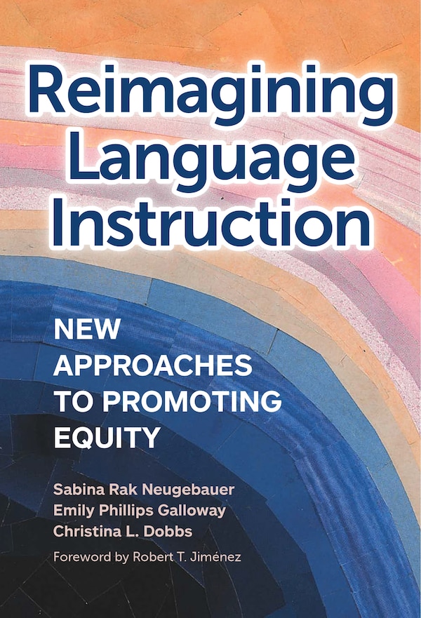 Reimagining Language Instruction by Sabina Rak Neugebauer, Hardcover | Indigo Chapters