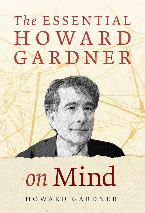 The Essential Howard Gardner on Mind, Hardcover | Indigo Chapters