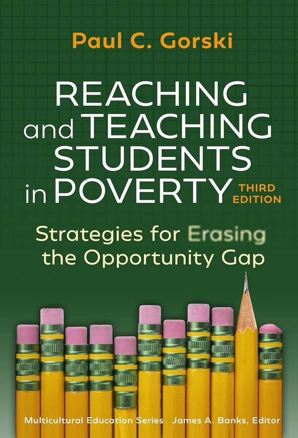 Reaching and Teaching Students in Poverty by Paul C. Gorski