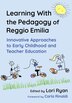 Learning With the Pedagogy of Reggio Emilia by Lori Ryan, Paperback | Indigo Chapters