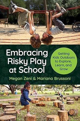 Embracing Risky Play at School by Megan Zeni, Paperback | Indigo Chapters