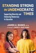 Standing Strong in Undemocratic Times by James A. Banks, Paperback | Indigo Chapters