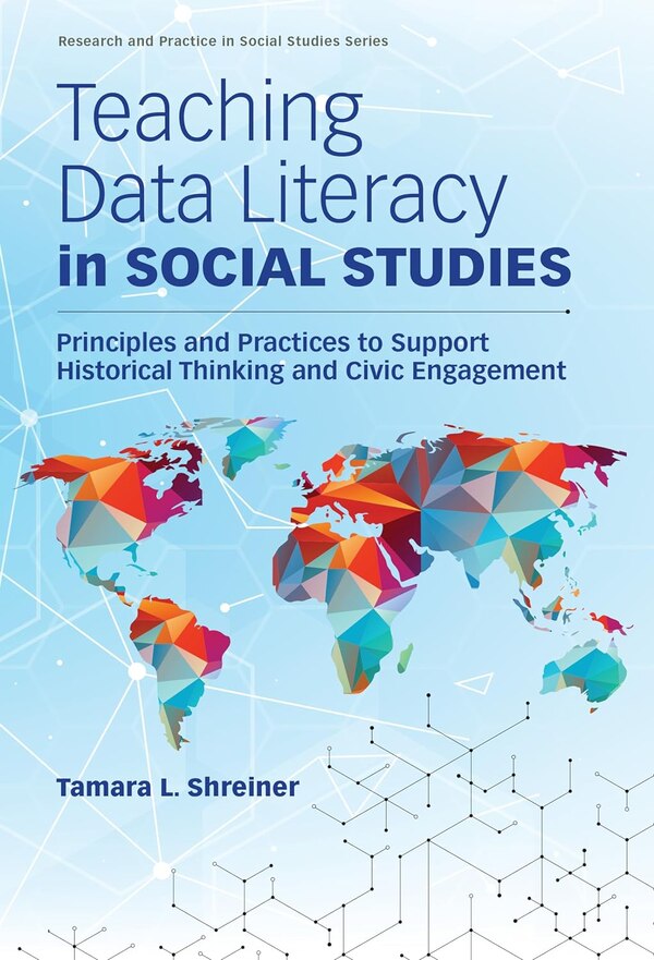 Teaching Data Literacy in Social Studies by Tamara L. Shreiner, Hardcover | Indigo Chapters