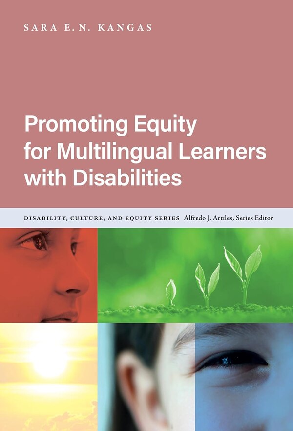 Promoting Equity for Multilingual Learners With Disabilities by Sara E. N. Kangas, Paperback | Indigo Chapters