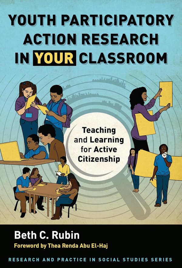 Youth Participatory Action Research in Your Classroom by Beth C. Rubin, Paperback | Indigo Chapters