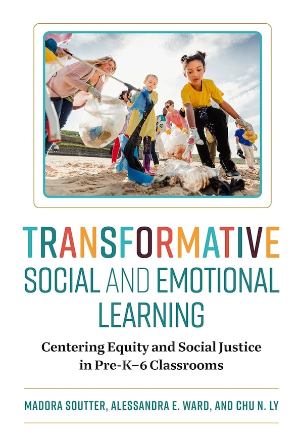 Transformative Social and Emotional Learning by Madora Soutter, Paperback | Indigo Chapters