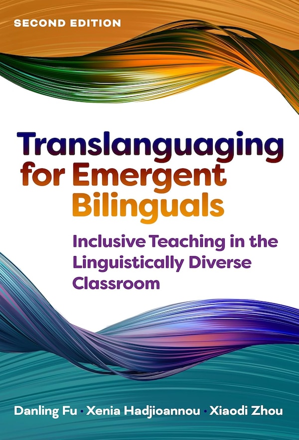 Translanguaging for Emergent Bilinguals by Danling Fu, Paperback | Indigo Chapters