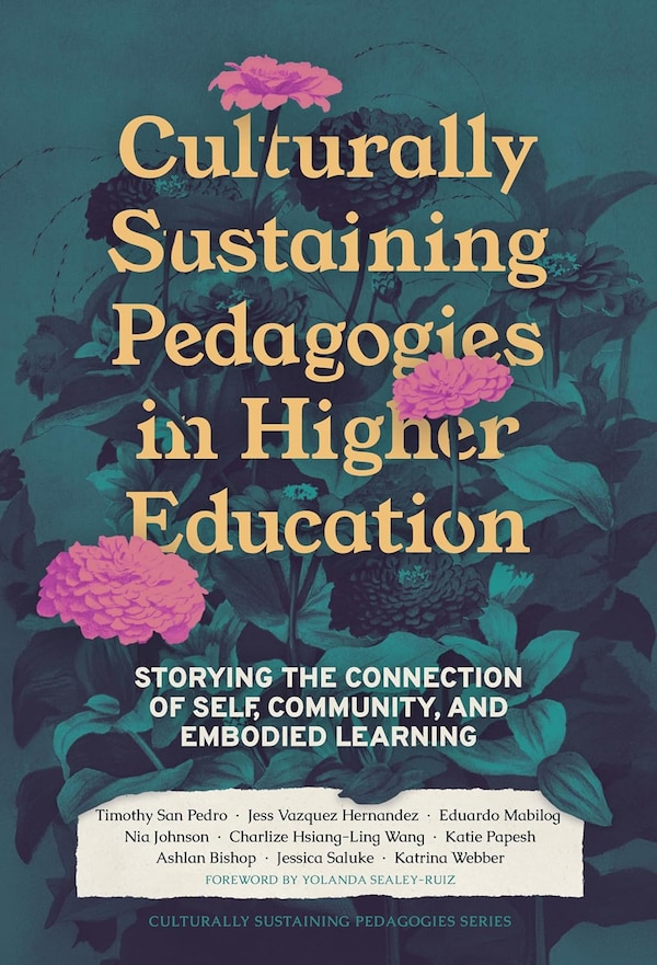 Culturally Sustaining Pedagogies in Higher Education by Timothy San Pedro, Hardcover | Indigo Chapters