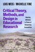 Critical Theory Methods and Design in Educational Research by Lois Weis, Paperback | Indigo Chapters