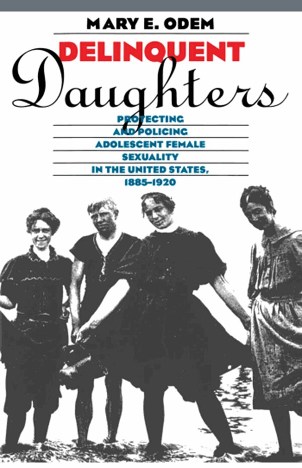 Delinquent Daughters by Mary E. Odem, Paperback | Indigo Chapters