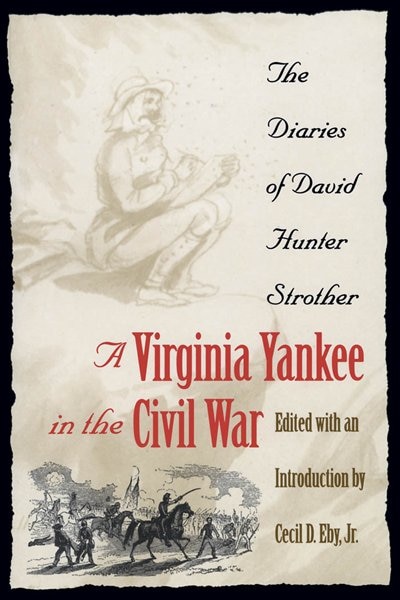 A Virginia Yankee in the Civil War by David Hunter Strother, Paperback | Indigo Chapters