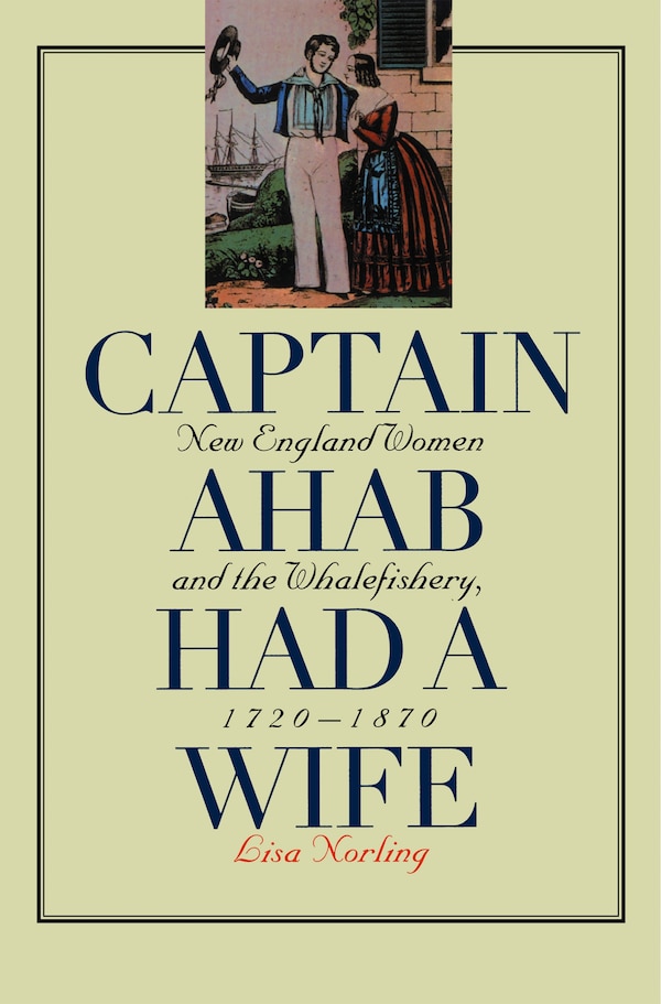 Captain Ahab Had A Wife by Lisa Norling, Paperback | Indigo Chapters