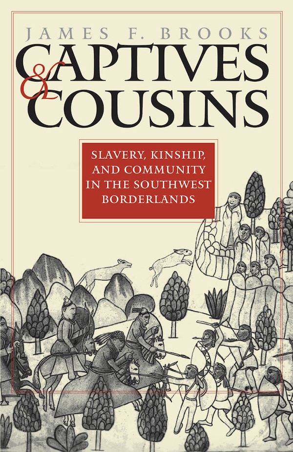 Captives And Cousins by James F. Brooks, Paperback | Indigo Chapters