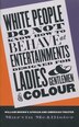 White People Do Not Know How To Behave At Entertainments Designed For Ladies And Gentlemen Of Colour by Marvin McAllister, Paperback