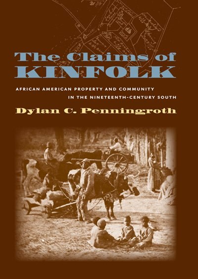The Claims Of Kinfolk by Dylan C. Penningroth, Paperback | Indigo Chapters
