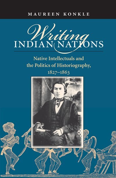 Writing Indian Nations by Maureen Konkle, Paperback | Indigo Chapters