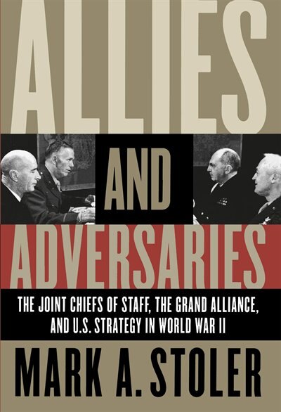 Allies And Adversaries by Mark A. Stoler, Paperback | Indigo Chapters