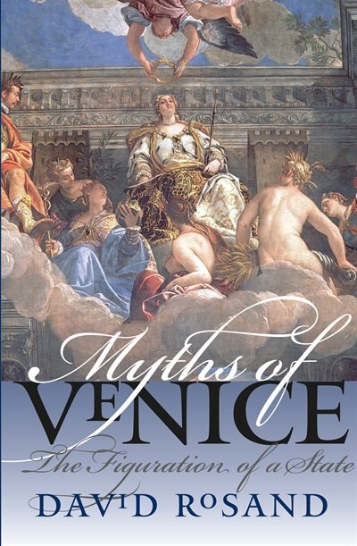 Myths Of Venice by David Rosand, Paperback | Indigo Chapters