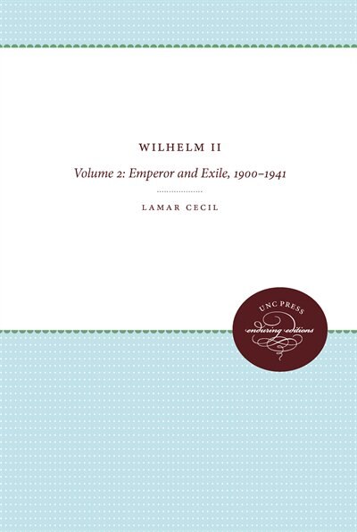 Wilhelm Ii by Lamar Cecil, Paperback | Indigo Chapters