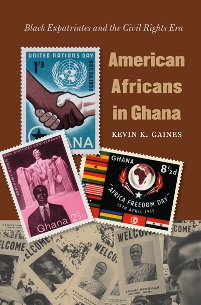 American Africans In Ghana by Kevin K. Gaines, Paperback | Indigo Chapters