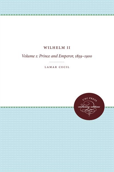 Wilhelm Ii by Lamar Cecil, Paperback | Indigo Chapters