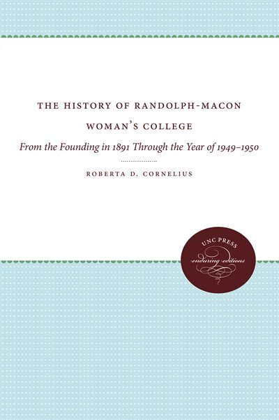The History of Randolph-Macon Woman's College by Roberta D. Cornelius, Paperback | Indigo Chapters