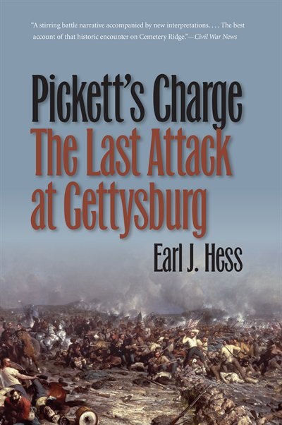 Pickett's Charge - the Last Attack At Gettysburg by Earl J. Hess, Paperback | Indigo Chapters