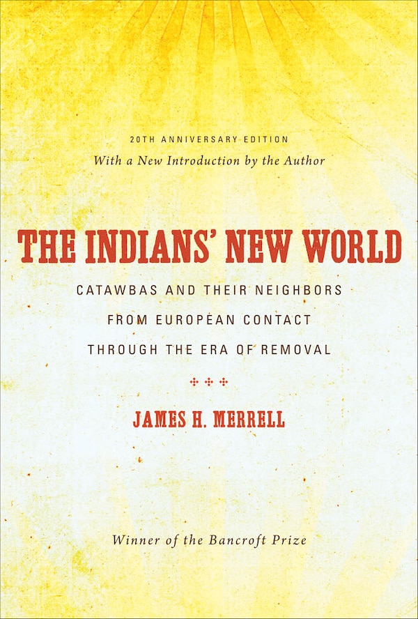 The Indians' New World by James H. Merrell, Paperback | Indigo Chapters