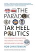 The Paradox of Tar Heel Politics by Rob Christensen, Paperback | Indigo Chapters