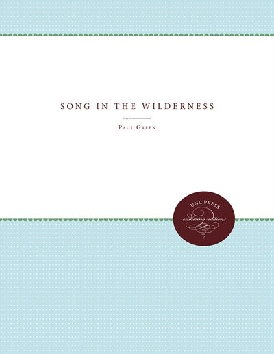 Song In The Wilderness by Paul Green, Paperback | Indigo Chapters