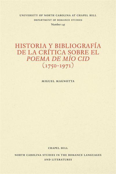 Historia y bibliograf�a de la cr�tica sobre el Poema de m�o Cid (1750-1971) by Miguel Magnotta, Paperback | Indigo Chapters