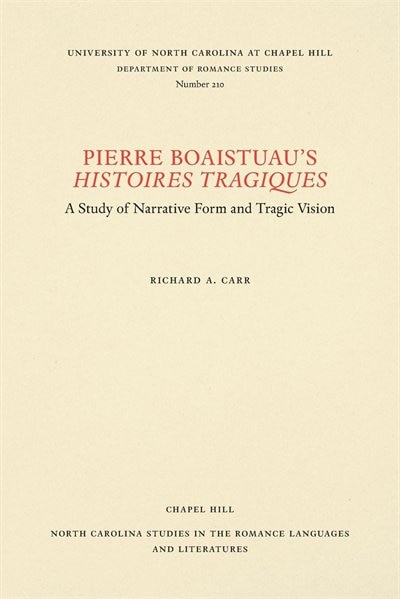 Pierre Boaistuau's Histoires Tragiques by Richard A. Carr, Paperback | Indigo Chapters