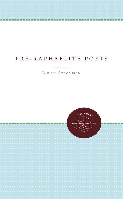 The Pre-Raphaelite Poets by Lionel Stevenson, Paperback | Indigo Chapters