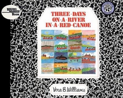 Three Days On A River In A Red Canoe by Vera B Williams, Reinforced Library Binding | Indigo Chapters