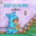 Just Go To Bed by Mercer Mayer, Reinforced Library Binding | Indigo Chapters
