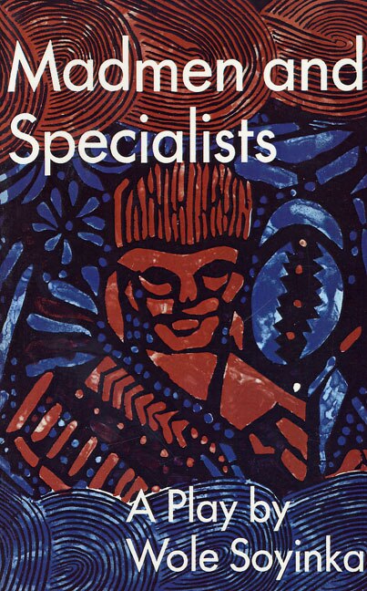 Madmen and Specialists by Wole Soyinka, Paperback | Indigo Chapters