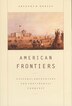 American Frontiers: Cultural Encounters And Continental Conquest by Gregory H. Nobles, Paperback | Indigo Chapters