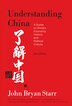 Understanding China [3rd Edition] by John Bryan Starr, Paperback | Indigo Chapters