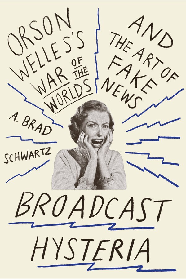 Broadcast Hysteria by A. Brad Schwartz, Paperback | Indigo Chapters